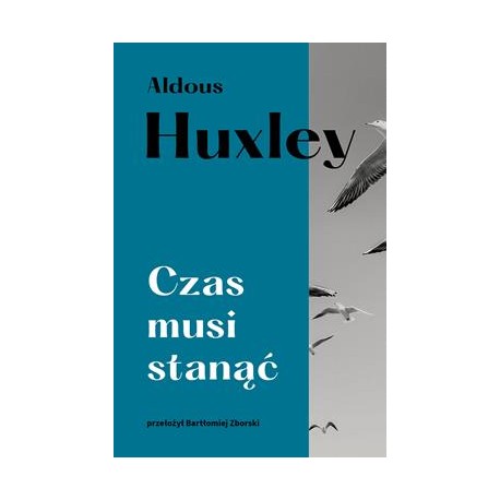 Czas musi stanąć Aldous Huxley motyleksiazkowe.pl