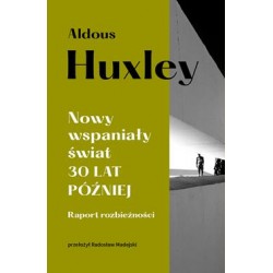 Nowy wspaniały świat 30 lat później. Raport rozbieżności Aldous Huxley motyleksiazkowe.pl