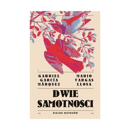 Dwie samotności. Dialog mistrzów Gabriel Garcia Marquez Mario Vargas Lllosa motyleksiazkowe.pl