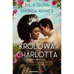 Królowa Charlotta. Opowieść ze świata Bridgertonów /Bridgertonowie. Prequel Julia Quinn,Shonda Rhimes motyleksiazkowe.pl