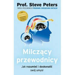 Milczący przewodnicy. Jak rozumieć i doskonalić swój umysł Steve Peters motyleksiazkowe.pl