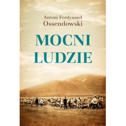 Mocni ludzie Antoni Ferdynand Ossendowski motyleksiazkowe.pl