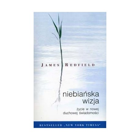 Niebiańska wizja II życie w nowej świadomości duchowe James Redfield motyleksiazkowe.pl