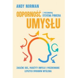 Odporność umysłu. Zakaźne idee, pasożyty umysłu i poszukiwanie lepszych sposobów myślenia Andy Norman motyleksiazkowe.pl