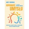 Odporność umysłu. Zakaźne idee, pasożyty umysłu i poszukiwanie lepszych sposobów myślenia