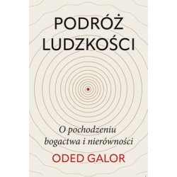 Podróż ludzkości. O pochodzeniu bogactwa i nierówności Oded Galor motyleksiazkowe.pl