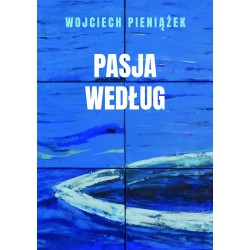 Pasja według Wojciech Pieniązek motyleksiazkowe.pl
