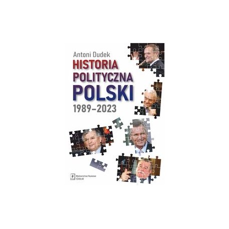 Historia polityczna Polski1989-2023 Antoni Dudek motyleksiazkowe.pl