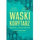 Wąski korytarz. Państwa, społeczeństwa i losy wolności Daron Acemoglu,James A. Robinson motyleksiazkowe.pl