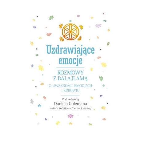 Uzdrawiające emocje. Rozmowy z Dalajlamą o uważności, emocjach i zdrowiu Daniel Goleman motyleksiazkowe.pl