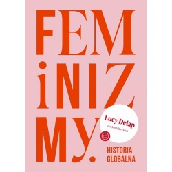 Feminizmy Historia globalna Lucy Delap motyleksiazkowe.pl