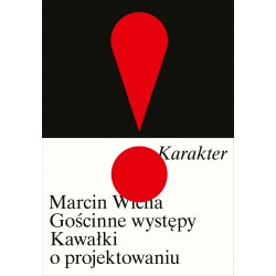 Gościnne występy Kawałki o projektowaniu Marcin Wicha motyleksiazkowe.pl
