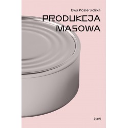 Produkcja masowa Ewa Kozieradzka motyleksiazkowe.pl