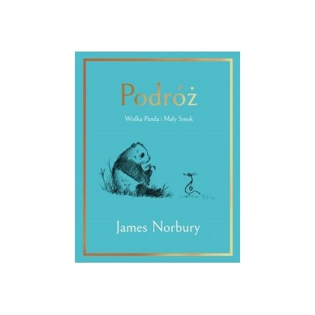 Podróż. Wielka Panda i Mały Smok James Norbury motyleksiazkowe.pl