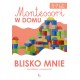 Montessori w domu Blisko mnie 5-7 lat motyleksiazkowe.pl
