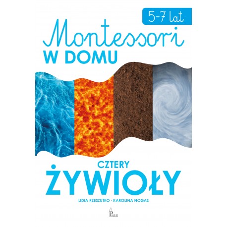 Montessori w domu Cztery żywioły 5-7 lat motyleksiazkowe.pl