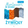Montessori w domu Cztery żywioły 5-7 lat