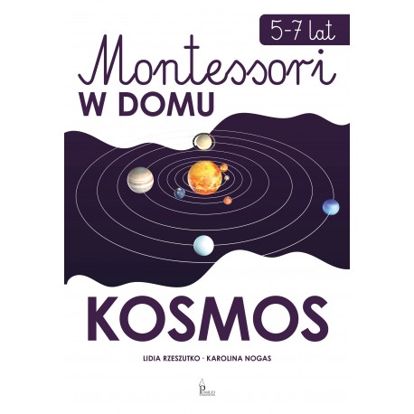 Montessori w domu Kosmos 5-7 lat motyleksiazkowe.pl