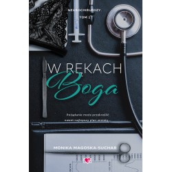 W rękach boga Neurochirurdzy Tom 1 Monika Magoska-Suchar motyleksiazkowe.pl