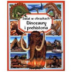 Świat w obrazkach Dinozaury i prehistoria motyleksiazkowe.pl