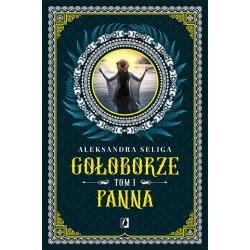 Gołoborze Tom 1 Panna Aleksandra Seliga motyleksiazkowe.pl