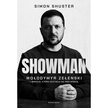 Showman. Wołodymyr Zełenski i inwazja, która uczyniła go przywódcą Simon Shuster motyleksiazkowe.pl