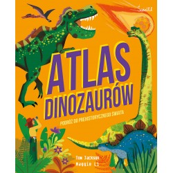 Atlas Dinozaurów Podróż do prehistorycznego świata motyleksiazkowe.pl