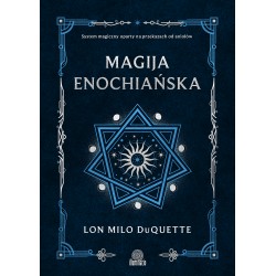 Magija enochiańska System magiczny oparty na przekazach od aniołów motyleksiazkowe.pl