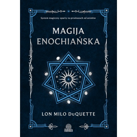 Magija enochiańska System magiczny oparty na przekazach od aniołów motyleksiazkowe.pl