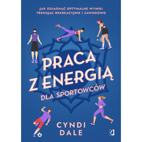 Praca z energią dla sportowców Cyndi Dale motyleksiazkowe.pl