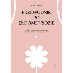 Przewodnik po endometriozie Patrycja Furs motyleksiazkowe.pl