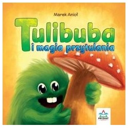 Tulibuba i magia przytulania Marek Anioł motyleksiazkowe.pl