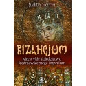 Bizancjum  Niezwykłe dziedzictwo średniowiecznego imperium