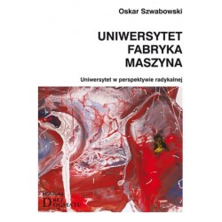 Uniwersytet Fabryka Maszyna Oskar Szwabowski motyleksiazkowe.pl
