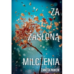 Za zasłoną milczenia Żaneta Pawlik motyleksiazkowe.pl