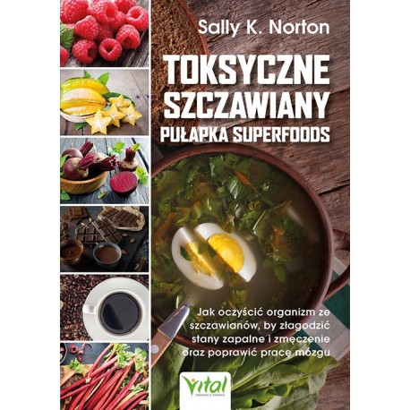 Toksyczne szczawiany pułapka superfoods motyleksiazkowe.pl