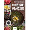 Toksyczne szczawiany pułapka superfoods