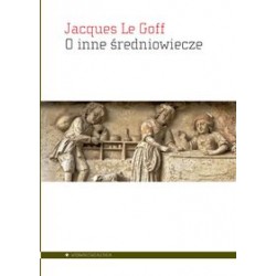 O inne średniowiecze Jacques Le Goff motyleksiazkowe.pl