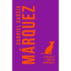 O miłości i innych demonach Gabriel Garcia Marquez motyleksiazkowe.pl