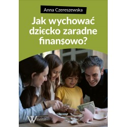 Jak wychować dziecko zaradne finansowo? Anna Czereszewska motyleksiazkowe.pl