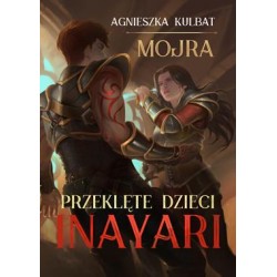 Mojra Przeklęte dzieci Inayari Tom 1 Agnieszka Kulbat motyleksiazkowe.pl
