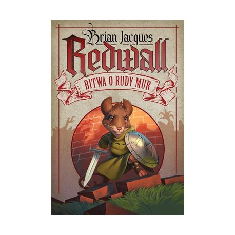 Redwall Bitwa o Rudy Mur Tom 1 Brian Jacques motyleksiazkowe.pl