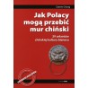 Jak Polacy mogą przebić mur chiński