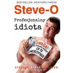 Steve - O. Profesjonalny idiota Stephen Steve-O-Glover,David Peisner motyleksiazkowe.pl