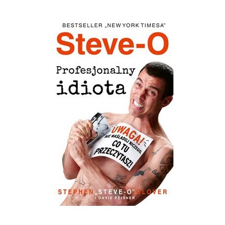 Steve - O. Profesjonalny idiota Stephen Steve-O-Glover,David Peisner motyleksiazkowe.pl