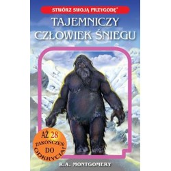 Stwórz swoją przygodę Tajemniczy człowiek śniegu R.A. Montgomery motyleksiazkowe.pl