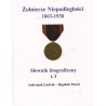 Żołnierze niepodległości 1863-1938  Słownik biograficzny tom 2
