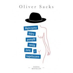 Mężczyzna, który pomylił swoją żonę z kapeluszem Oliver Sacks motyleksiazkowe.pl