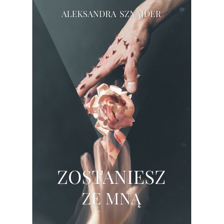 Zostaniesz ze mną Aleksander Sznajder motyleksiazkowe.pl