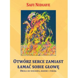 Otwórz serce zamiast łamać sobie głowę Safi Nidiaye motyleksiazkowe.pl